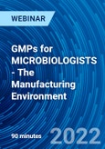 GMPs for MICROBIOLOGISTS - The Manufacturing Environment - Webinar (Recorded)- Product Image