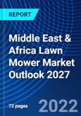 Middle East & Africa Lawn Mower Market Outlook 2027- Product Image