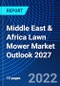 Middle East & Africa Lawn Mower Market Outlook, 2027 - Product Thumbnail Image