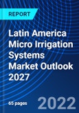 Latin America Micro Irrigation Systems Market Outlook 2027- Product Image