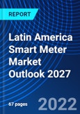 Latin America Smart Meter Market Outlook 2027- Product Image