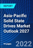 Asia-Pacific Solid State Drives Market Outlook 2027- Product Image