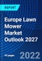 Europe Lawn Mower Market Outlook, 2027 - Product Thumbnail Image