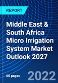Middle East & South Africa Micro Irrigation System Market Outlook 2027- Product Image