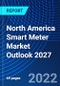North America Smart Meter Market Outlook 2027 - Product Image