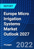 Europe Micro Irrigation Systems Market Outlook 2027- Product Image
