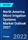 North America Micro Irrigation Systems Market Outlook 2027- Product Image