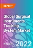 Global Surgical Instruments Tracking System Market 2022-2032- Product Image