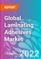 Global Laminating Adhesives Market 2022-2027 - Product Image