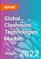 Global Cleanroom Technologies Market 2022-2032 - Product Image