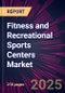 Fitness and Recreational Sports Centers Market 2025-2029 - Product Thumbnail Image