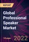 Global Professional Speaker Market 2022-2026 - Product Image