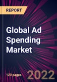 Global Ad Spending Market 2022-2026- Product Image