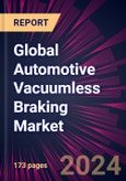 Global Automotive Vacuumless Braking Market 2024-2028- Product Image