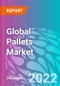 Global Pallets Market 2022-2032 - Product Thumbnail Image