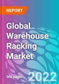 Global Warehouse Racking Market 2022-2032- Product Image