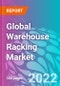 Global Warehouse Racking Market 2022-2032 - Product Thumbnail Image