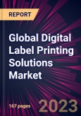 Global Digital Label Printing Solutions Market 2022-2026- Product Image