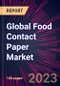 Global Food Contact Paper Market 2022-2026 - Product Image