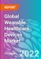 Global Wearable Healthcare Devices Market 2022-2032 - Product Thumbnail Image