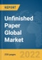 Unfinished Paper Global Market Report 2022, By Type, By Pulping Method, By End-Use Industry - Product Thumbnail Image