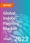 Global Indoor Farming Market 2022-2032 - Product Thumbnail Image