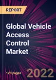 Global Vehicle Access Control Market 2022-2026- Product Image