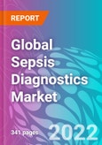 Global Sepsis Diagnostics Market 2022-2032- Product Image