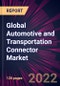 Global Automotive and Transportation Connector Market 2022-2026 - Product Image