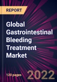 Global Gastrointestinal Bleeding Treatment Market 2022-2026- Product Image