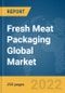 Fresh Meat Packaging Global Market Report 2022, By Packaging Format, By Meat Type, By Material Type - Product Image