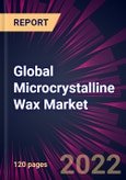 Global Microcrystalline Wax Market 2022-2026- Product Image
