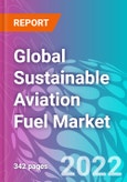 Global Sustainable Aviation Fuel Market 2022-2032- Product Image
