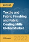 Textile and Fabric Finishing and Fabric Coating Mills Global Market Report 2022, By Type, By Technology, By End-Use Industry - Product Image