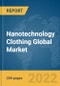 Nanotechnology Clothing Global Market Report 2022, By Type, By Application, By End-User Sex - Product Image