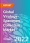 Global Virology Specimen Collection Market 2022-2032 - Product Image