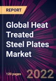 Global Heat Treated Steel Plates Market 2022-2026- Product Image