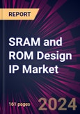 SRAM and ROM Design IP Market 2024-2028- Product Image