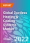 Global Ductless Heating & Cooling Systems Market 2022-2032 - Product Thumbnail Image