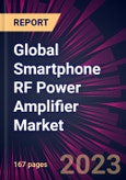 Global Smartphone RF Power Amplifier Market 2022-2026- Product Image