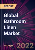 Global Bathroom Linen Market 2022-2026- Product Image