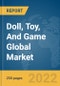Doll, Toy, And Game Global Market Report 2022, By Type, By Distribution Channel, By Product Type, By Material - Product Image