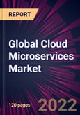 Global Cloud Microservices Market 2022-2026- Product Image