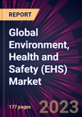Global Environment, Health and Safety (EHS) Market 2023-2027- Product Image