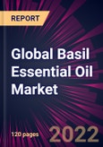 Global Basil Essential Oil Market 2022-2026- Product Image