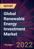 Global Renewable Energy Investment Market 2022-2026- Product Image