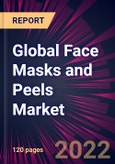 Global Face Masks and Peels Market 2022-2026- Product Image