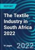 The Textile Industry in South Africa 2022- Product Image