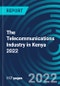 The Telecommunications Industry in Kenya 2022 - Product Thumbnail Image