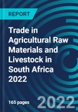 Trade in Agricultural Raw Materials and Livestock in South Africa 2022- Product Image